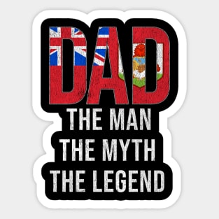 Bermudian Dad The Man The Myth The Legend - Gift for Bermudian Dad With Roots From Bermudian Sticker